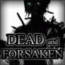 Dead and Forsaken