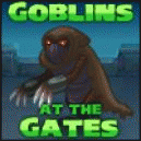 Goblins at the Gates